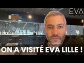 EVA - Découvrez l'ouverture de la nouvelle salle EVA à Lille