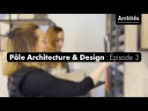 Episode 3 : Pôle Architecture & Design Architéa !