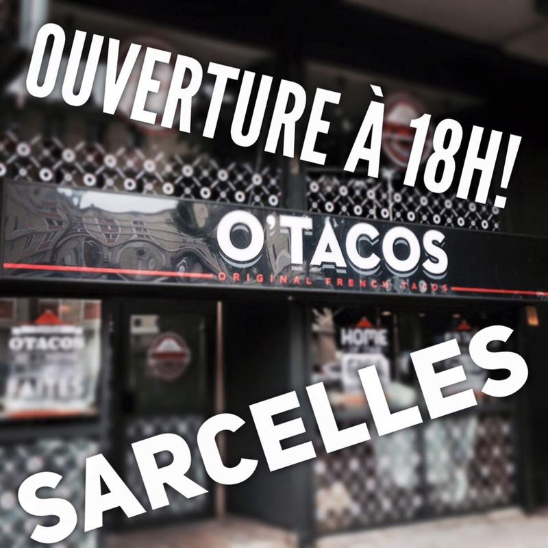 ouverture du restaurant o'tacos à sarcelles