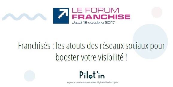 Conférence réseaux sociaux et franchise Forum Franchise Lyon 2017