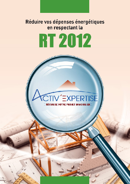 Le guide RT2012 de la franchise de diagnostics immobiliers ACtiv'Expertise