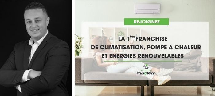 Découvrez comment la franchise MACLEM permet de réussir sur le marché de la climatisation et des énergies renouvelables (interview)