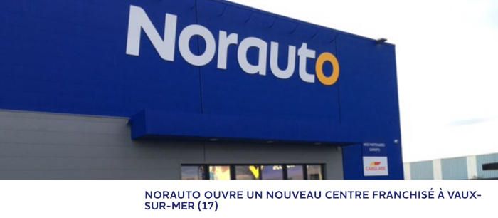 Un nouveau centre franchisé Norauto ouvre en Charente-Maritime
