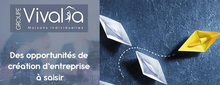 Groupe VIVALIA : des opportunités de création d’entreprise à saisir dans le Grand Ouest