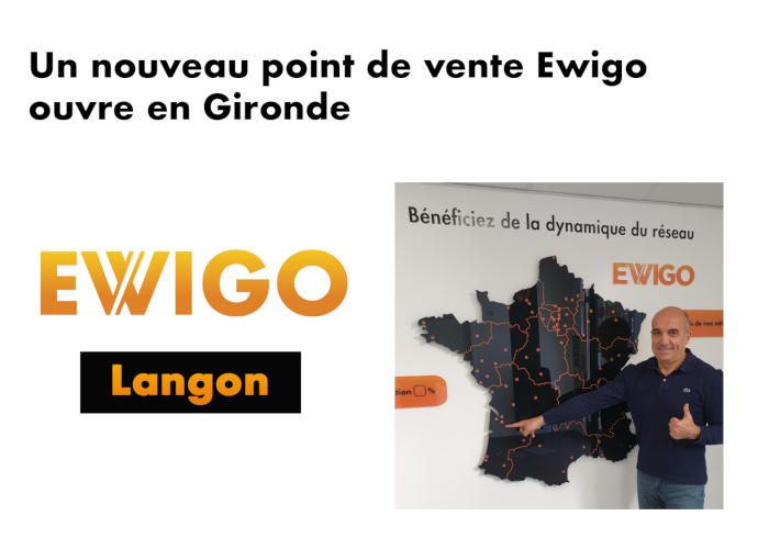 L’enseigne Ewigo ouvre une nouvelle agence à Langon (33)