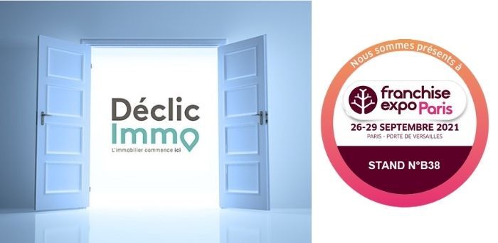 Déclic Immo participe au salon Franchise expo Paris 2021