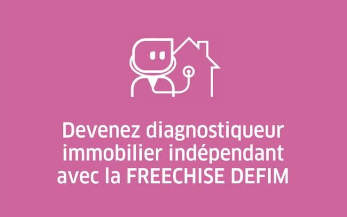 Découvrez la Freechise DEFIM pour se lancer dans le diagnostic immobilier sans contrainte !