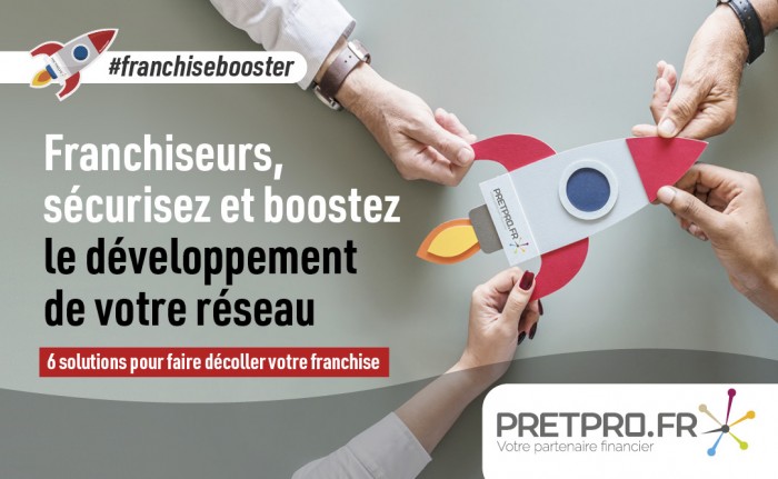 Prêt Pro lance #franchisebooster pour accélérer le développement des réseaux de franchise