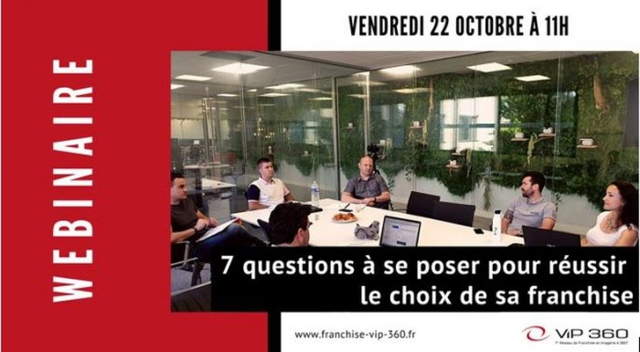 7 questions à se poser pour réussir le choix de sa franchise – Webinar exclusif Groupe VIP 360