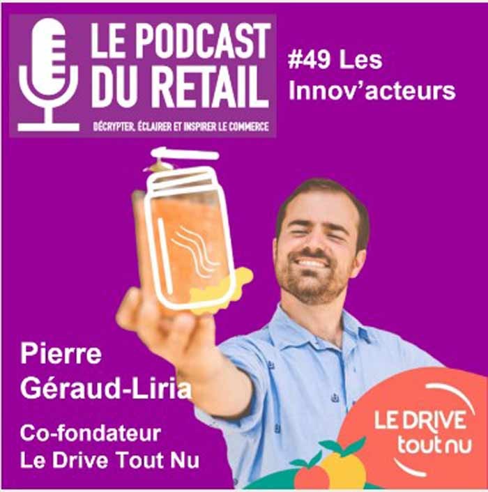 Le Drive Tout Nu : Pierre Géraud-Liria, co-fondateur du réseau est l’invité du 49e épisode du Podcast Du Retail
