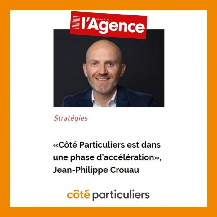 « Côté Particuliers est dans une phase d’accélération », Jean-Philippe Crouau, (directeur Côté Particuliers)