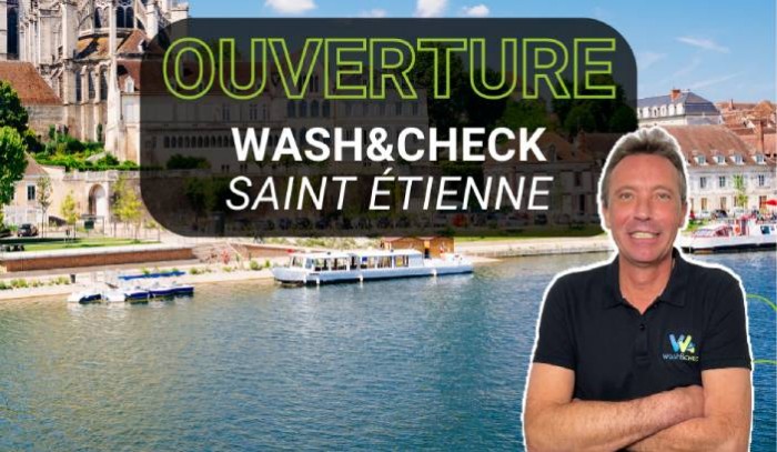 Nouvelle ouverture d’un centre fixe Wash&Check à Saint-Etienne