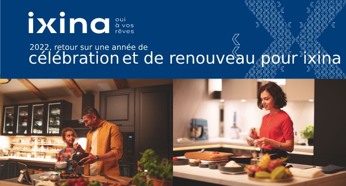 2022 : une année exceptionnelle pour Ixina