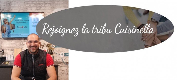 « Cuisinella se démarque par la qualité de ses produits et l’entraide qui règne au sein du réseau », Kevin Bourval (concessionnaire Le Chesnay)