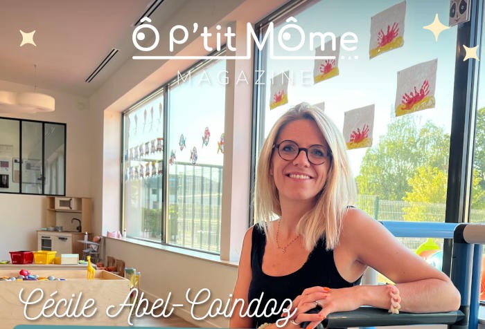 « Nous avons souhaité un partenaire expérimenté avec de fortes valeurs humaines pour nous aider à développer notre projet », Cécile Abel-Coindoz, franchisée Ô P’tit Môme