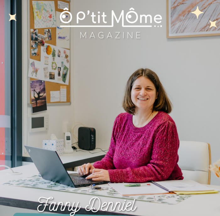 « J’ai choisi Ô P’tit Môme pour la relation humaine au cœur de tous nos échanges et leurs nombreuses expériences dans le montage de projets », Fanny Denniel, multifranchisée
