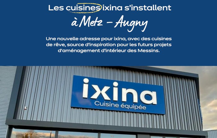 Un nouveau magasin de cuisines Ixina ouvre à Metz