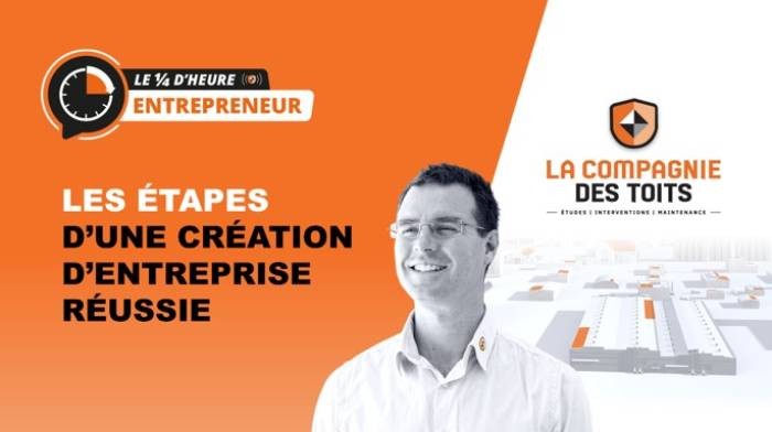 Webinaire : le quart d'heure entrepreneur : les étapes d’une création d’entreprise réussie
