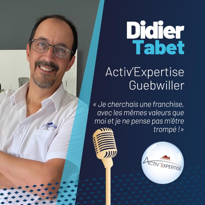 « Je suis venu pour une aventure et j'ai trouvé une seconde famille », Didier Tabet, Activ'Expertise, Guebwiller