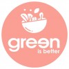 GREEN IS BETTER