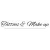 Tattoos & Make up