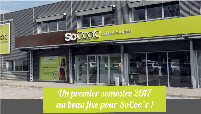 Excellents résultats du 1er semestre 2017 pour la franchise de cuisines SoCoo'c
