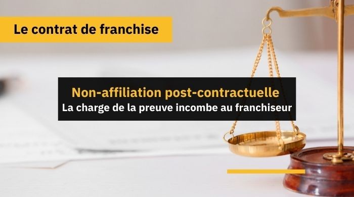 Non-affiliation post-contractuelle : la charge de la preuve incombe au franchiseur
