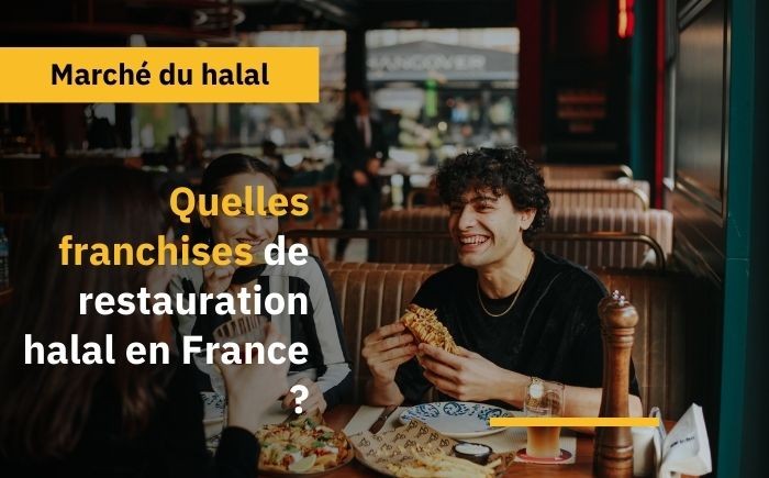 Franchises halal : quelles enseignes de restauration sur le marché français ?