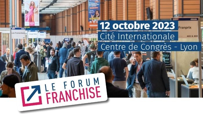Forum Franchise Lyon 2022 : Créateurs d'entreprise, réservez votre 20 octobre !
