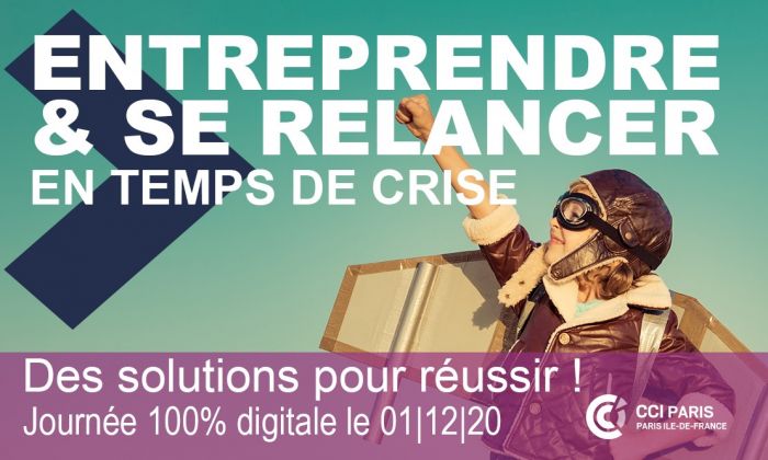 Entreprendre et se relancer en temps de crise : la CCI Paris propose aux entrepreneurs des solutions pour réussir