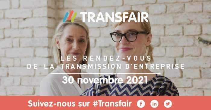 Transfair, le plus grand rendez-vous dédié à la transmission d'entreprise revient pour une nouvelle édition le 30 novembre 2021