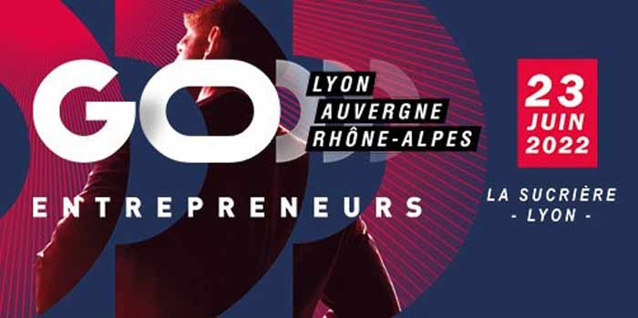 Go Entrepreneurs Lyon : une journée de rencontres pour créer et développer son entreprise