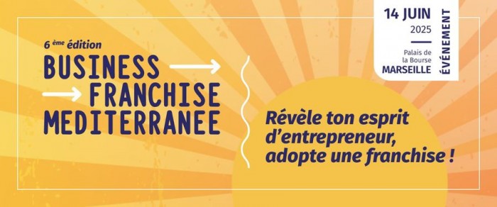 Business Franchise Méditerranée : Le rendez-vous incontournable des porteurs de projet en franchise dans la région PACA