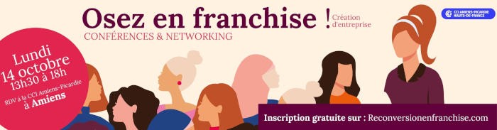 « Osez en franchise » : une rencontre dédiée à l'entrepreneuriat au féminin en Picardie