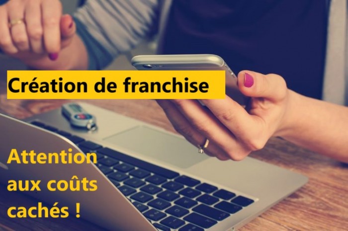 Franchise : Les coûts cachés qui peuvent faire dérailler votre projet