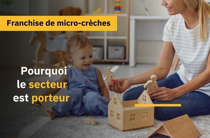 Secteur de la petite enfance : Pourquoi ouvrir une micro-crèche en franchise ?