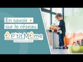 Découvrez le réseau de micro-crèches O P'TIT MOME