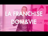 Pourquoi choisir la franchise DOM&VIE pour entreprendre ?