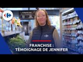 CARREFOUR - Témoignage de notre franchisée Jennifer