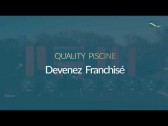 Devenez Franchisé Quality Piscine