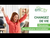 Changer de vie et devenez mandataire immobilier indépendant effiCity