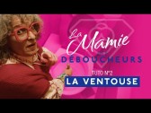 La Compagnie des déboucheurs : Tuto n°2 avec la Mamie des Déboucheurs