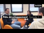 Episode 1 : Pôle Développement Architéa !