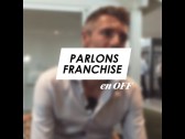 Parlons franchise en OFF : l'interview de Marc-Antoine Quiquampois