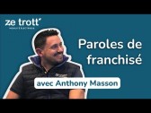 ZE Trott' store Bourgoin-Jallieu | Interview de franchisé