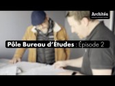 Episode 2 : Pôle Bureau d'Etudes Architéa !
