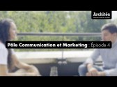 Episode 4 : Pôle Communication & Marketing ! - ARCHITEA