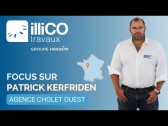 Découvrez le portrait de Patrick Kerfriden, ambassadeur illiCO travaux Cholet Ouest !