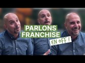 Parlons Franchise en OFF : L'interview de Romain Dauvillier