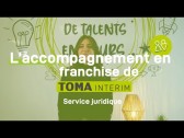 L'accompagnement en franchise de TOMA Intérim : le service juridique